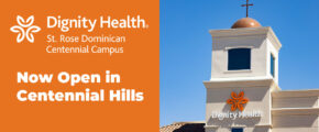 Dignity Health-St. Rose Dominican Celebrates Grand Opening of New Neighborhood Hospital, Expanding Medical Access in Centennial Hills